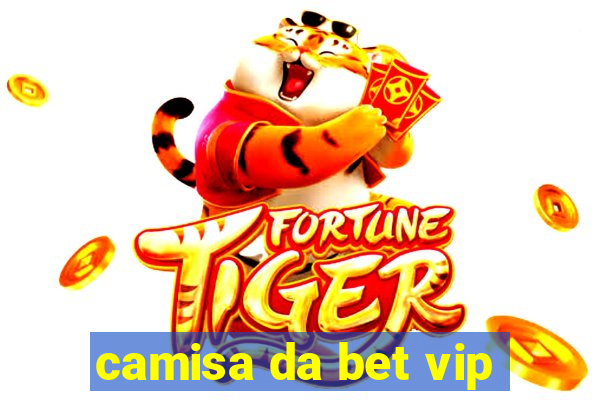 camisa da bet vip